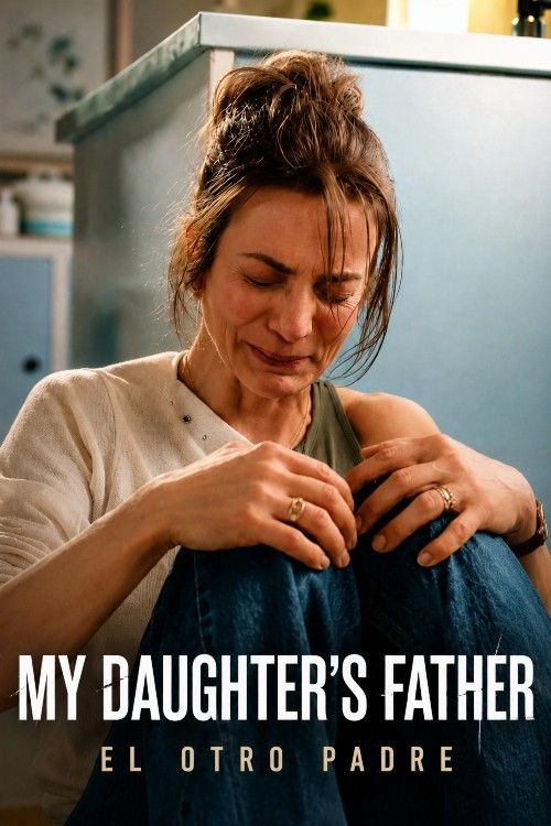 My Daughters Father (2026) Season 1 Hindi Dubbed Complete Series download full movie